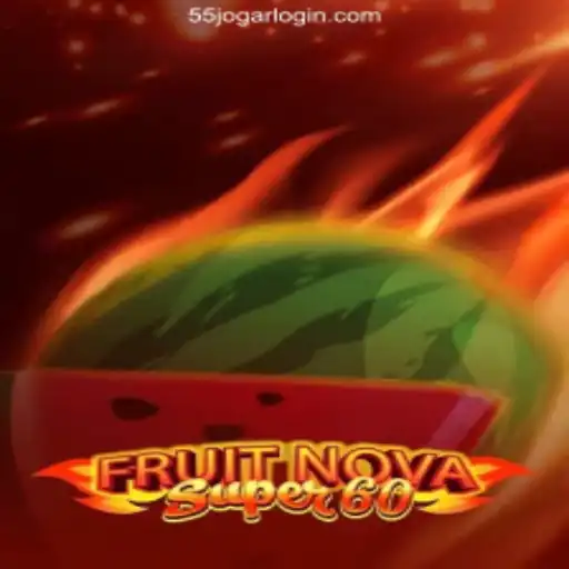 Exploring the Engaging World of FruitNovaSuper60 and 55JOGAR.Com
